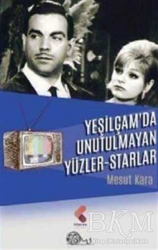 Yeşilçam`da Unutulmayan Yüzler - Starlar - Klaros Yayınları