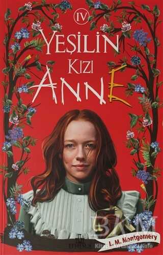 Yeşilin Kızı Anne 4 - Ephesus Yayınları