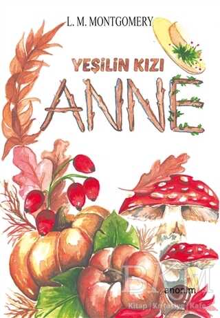 Yeşilin Kızı Anne - Anonim Yayıncılık