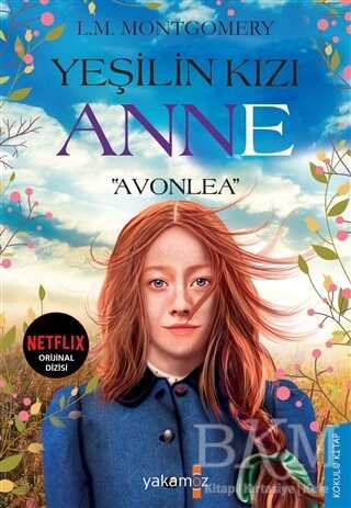 Yeşilin Kızı Anne - Avonlea - Yakamoz Yayınevi