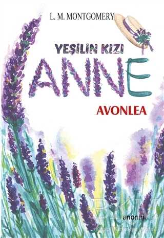 Yeşilin Kızı Anne - Avonlea - Anonim Yayıncılık