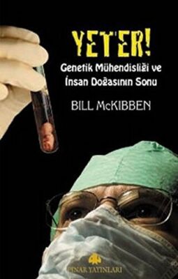 Yeter! Genetik Mühendisliği ve İnsan Doğasının Sonu kapağı