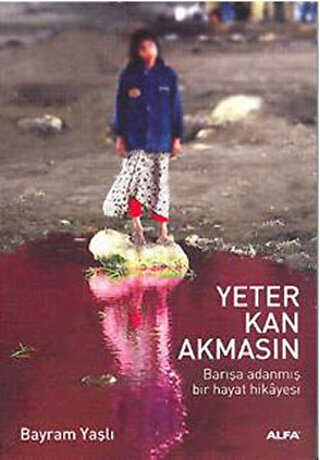 Yeter Kan Akmasın - Alfa Yayınları