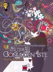 Yeter ki Gönülden İste - Elips Kitap