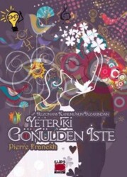 Yeter ki Gönülden İste - Elips Kitap