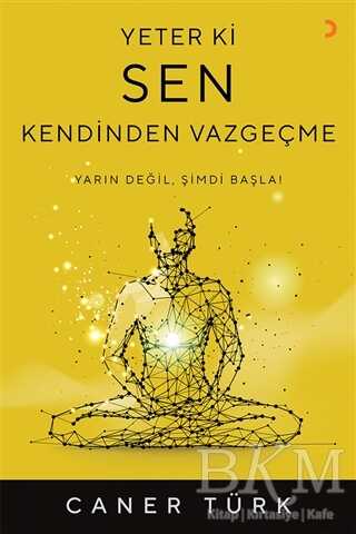 Yeter ki Sen Kendinden Vazgeçme - Cinius Yayınları