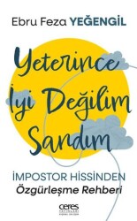 Yeterince İyi Değilim Sandım - Ceres Yayınları