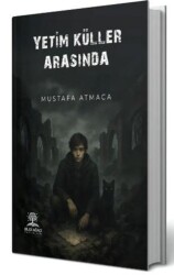 Yetim Küller Arasında - Bilgi Ağacı Yayınları