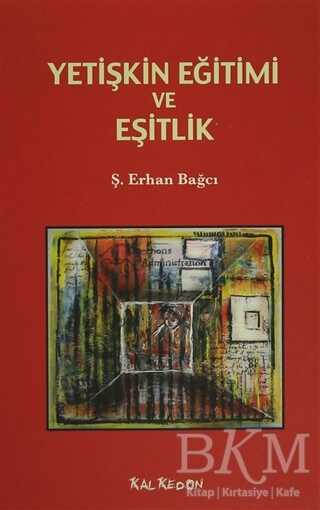 Yetişkin Eğitimi ve Eşitlik - Kalkedon Yayıncılık