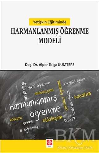 Yetişkin Eğitiminde Harmanlanmış Öğrenme Modeli - Ekin Basım Yayın
