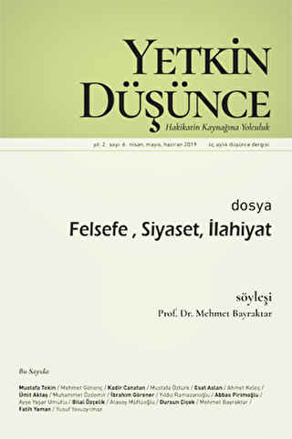 Yetkin Düşünce Dergisi Yıl: 2 Sayı: 6 Nisan - Mayıs - Haziran 2019 - Yetkin Düşünce Dergisi