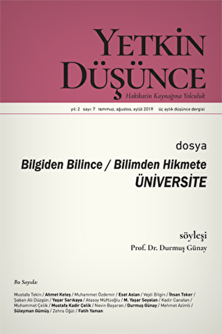 Yetkin Düşünce Dergisi Yıl: 2 Sayı: 7 Temmuz - Ağustos - Eylül 2019 - Yetkin Düşünce Dergisi