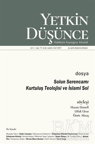 Yetkin Düşünce Dergisi Yıl: 4 Sayı: 13 Ocak, Şubat, Mart 2021 - Yetkin Düşünce Dergisi