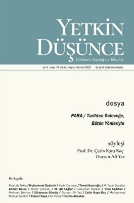 Yetkin Düşünce Dergisi Yıl: 4 Sayı: 18 - Nisan, Mayıs, Haziran 2022 - 1