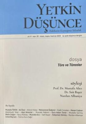 Yetkin Düşünce Dergisi Yıl: 8 Sayı 30 - Nisan, Mayıs, Haziran 2025 - 1