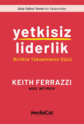 Yetkisiz Liderlik - Birlikte Yükselmenin Gücü - MediaCat Kitapları