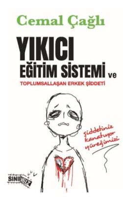 Yıkıcı Eğitim Sistemi ve Toplumsallaşan Erkek Şiddeti - 1