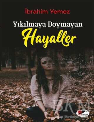 Yıkılmaya Doymayan Hayaller - Serencam Yayınevi
