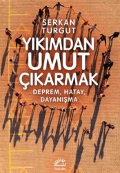Yıkımdan Umut Çıkartmak - İletişim Yayınevi
