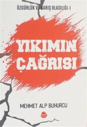 Yıkımın Çağrısı - Özgürlük ve Barış Olasılığı 1 - Sinada Kitap