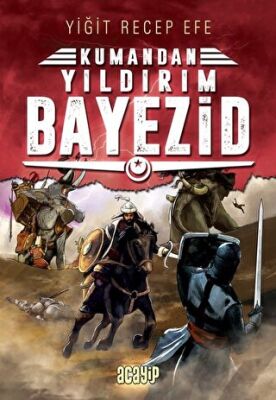 Yıldırım Bayezid: Kumandan 7 kapağı