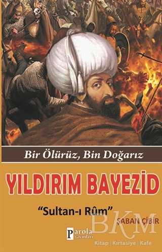 Yıldırım Bayezid: Sultan-ı Rum - 1