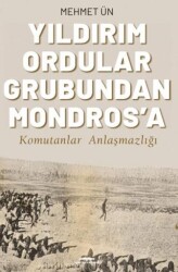 Yıldırım Ordular Grubundan Mondros’a - Kastaş Yayınları