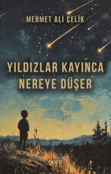 Yıldızlar Kayınca Nereye Düşer - Gece Kitaplığı