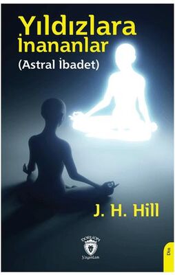 Yıldızlara İnananlar Astral İbadet - 1
