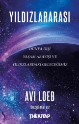 Yıldızlararası - Dünya Dışı Yaşam Arayışı ve Yıldızlardaki Geleceğimiz - The Kitap