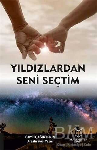 Yıldızlardan Seni Seçtim - Akademisyen Kitabevi