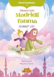 Yıldızların İzcisi Madridli Fatıma - Öncü Kadınlar 4 - Kaşif Çocuk Yayınları