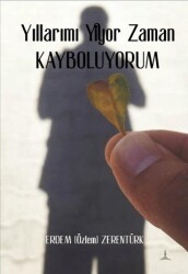 Yıllarımı Yiyor Zaman Kayboluyorum - Odessa Yayınevi