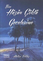 Yine Hüzün Çöktü Gecelerime - Tekbaş Yayınları