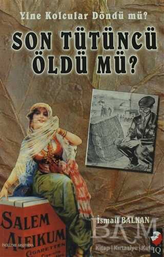 Yine Kolcular Döndü Mü Son Tütüncü Öldü Mü? - IQ Kültür Sanat Yayıncılık