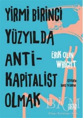 Yirmi Birinci Yüzyılda Antikapitalist Olmak - Nota Bene Yayınları