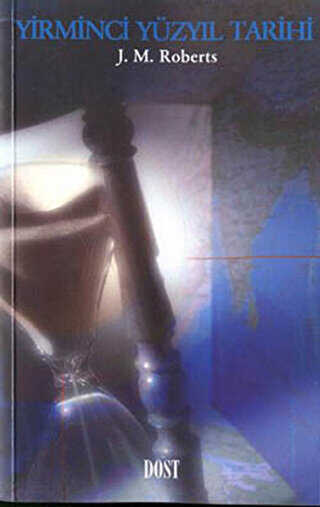 Yirminci Yüzyıl Tarihi - Dost Kitabevi Yayınları