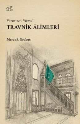 Yirminci Yüzyıl Travnik Alimleri - 1