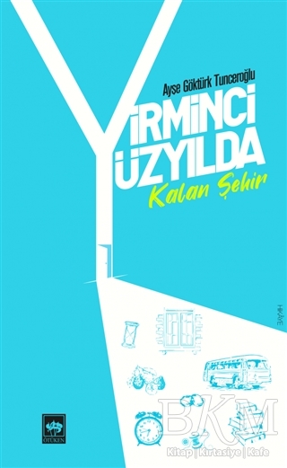 Yirminci Yüzyılda Kalan Şehir - Ötüken Neşriyat