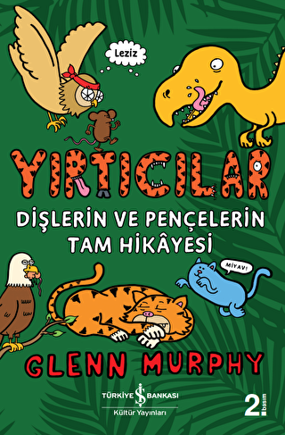 Yırtıcılar - Dişlerin Ve Pençelerin Tam Hikayesi - İş Bankası Kültür Yayınları