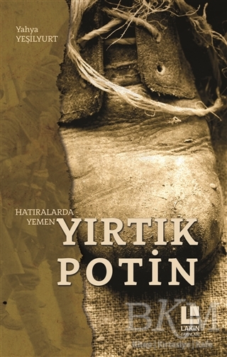 Yırtık Potin - Hatıralarda Yemen - Lakin Yayınları