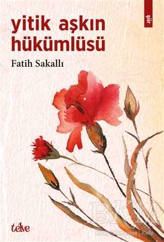 Yitik Aşkın Hükümlüsü - Telve Kitap