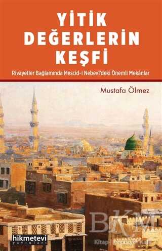 Yitik Değerlerin Keşfi - Hikmetevi Yayınları