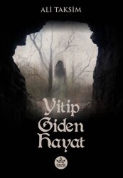 Yitip Giden Hayat - Elpis Yayınları