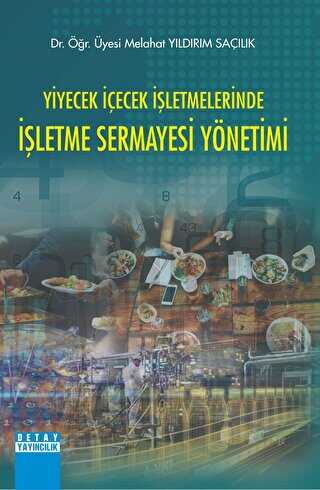 Yiyecek İçecek İşletmelerinde İşletme Sermayesi Yönetimi - Detay Yayıncılık