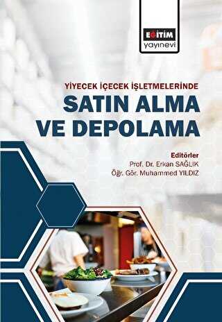 Yiyecek ve İçecek İşletmelerinde Satın Alma ve Depolama - Eğitim Yayınevi - Bilimsel Eserler