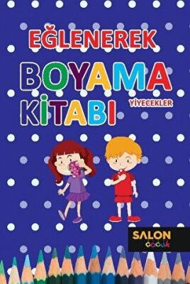 Yiyecekler - Eğlenerek Boyama Kitabı kapağı