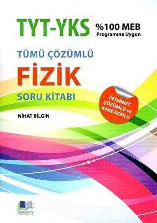 Nihat Bilgin Yayınları YKS TYT AYT Tümü Çözümlü Fizik Soru Kitabı