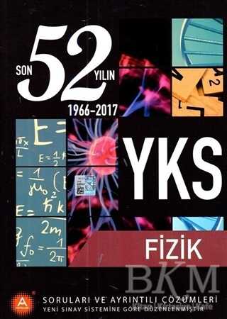 A Yayınları YKS Fizik Son 52 Yılın Soruları ve Ayrıntılı Çözümleri 1966 - 2017