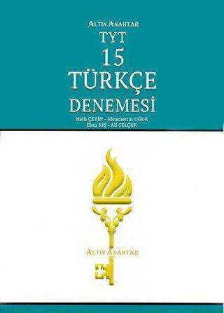 Altın Anahtar Yayınları YKS TYT 15 Türkçe Denemesi 1. Oturum